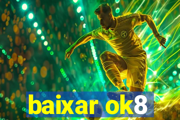 baixar ok8